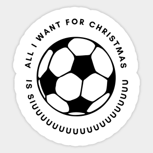 All I want for christmas is SIUUU Sticker